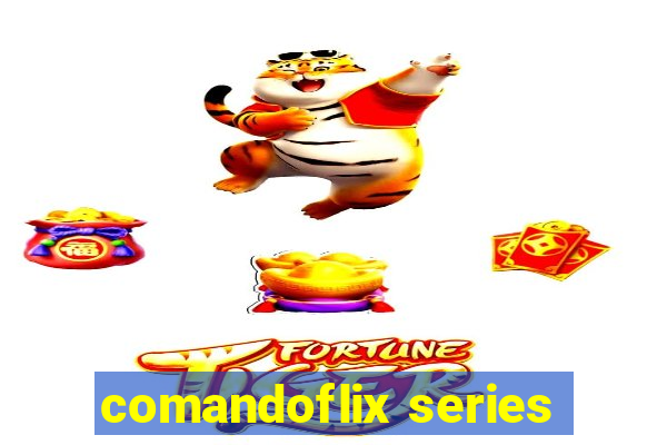 comandoflix series